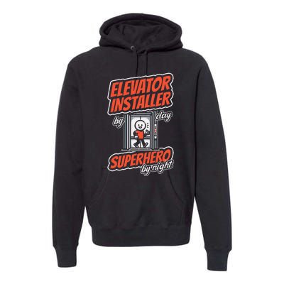 Safety Standards Mechanical Installation Elevator Installer Premium Hoodie