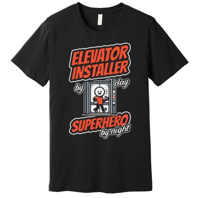 Safety Standards Mechanical Installation Elevator Installer Premium T-Shirt