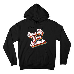 Sarcastic Show Me Your Butthole Hoodie