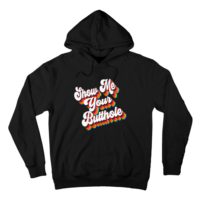 Sarcastic Show Me Your Butthole Hoodie