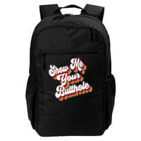 Sarcastic Show Me Your Butthole Daily Commute Backpack