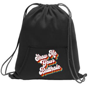 Sarcastic Show Me Your Butthole Sweatshirt Cinch Pack Bag