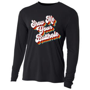 Sarcastic Show Me Your Butthole Cooling Performance Long Sleeve Crew