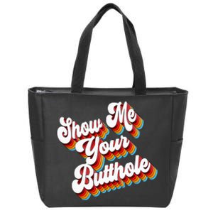 Sarcastic Show Me Your Butthole Zip Tote Bag