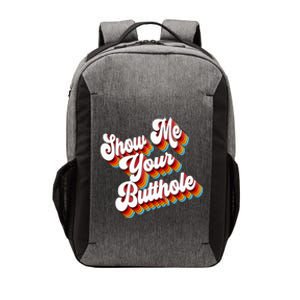 Sarcastic Show Me Your Butthole Vector Backpack