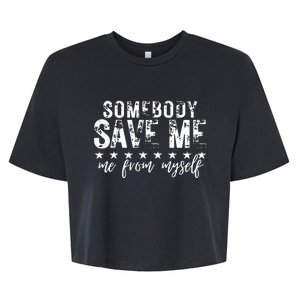 Somebody Save Me From Myself Bella+Canvas Jersey Crop Tee