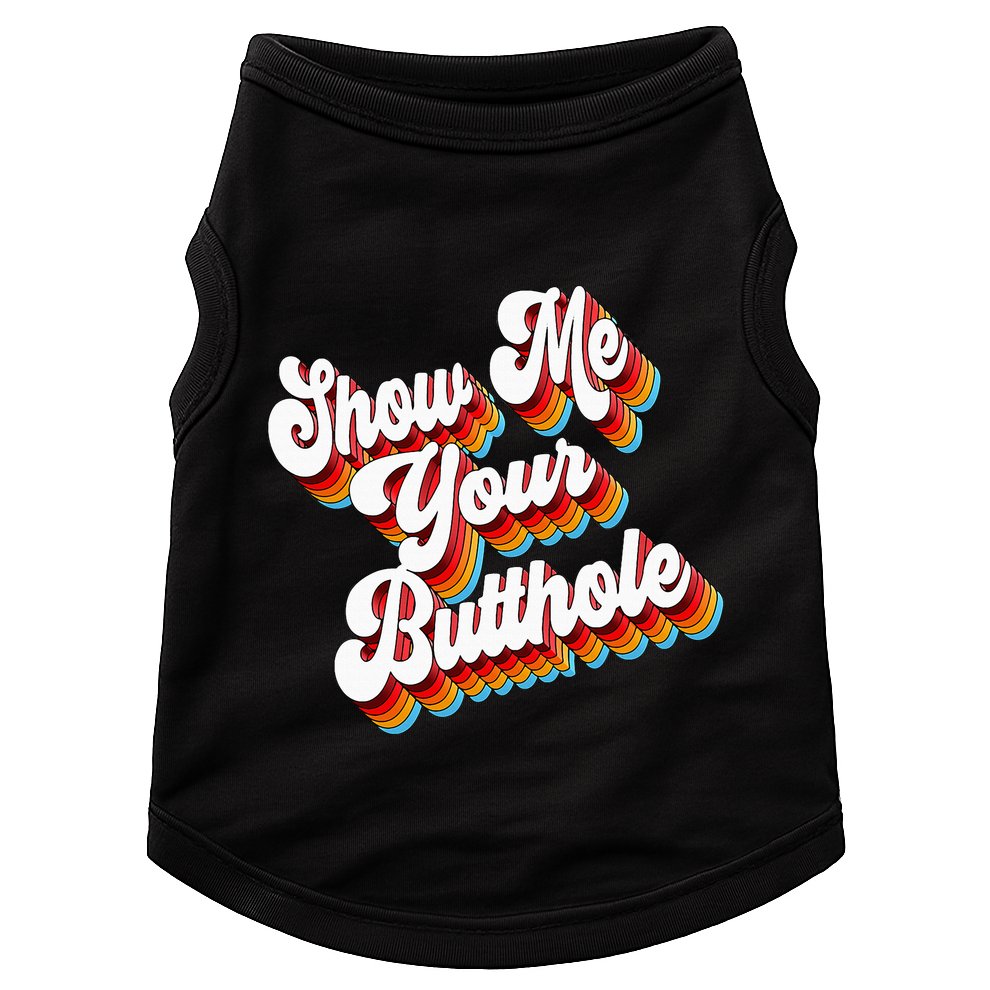 Sarcastic Show Me Your Butthole Doggie Tank