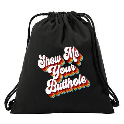 Sarcastic Show Me Your Butthole Drawstring Bag