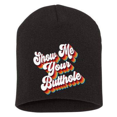 Sarcastic Show Me Your Butthole Short Acrylic Beanie
