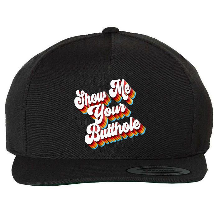 Sarcastic Show Me Your Butthole Wool Snapback Cap