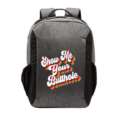 Sarcastic Show Me Your Butthole Vector Backpack