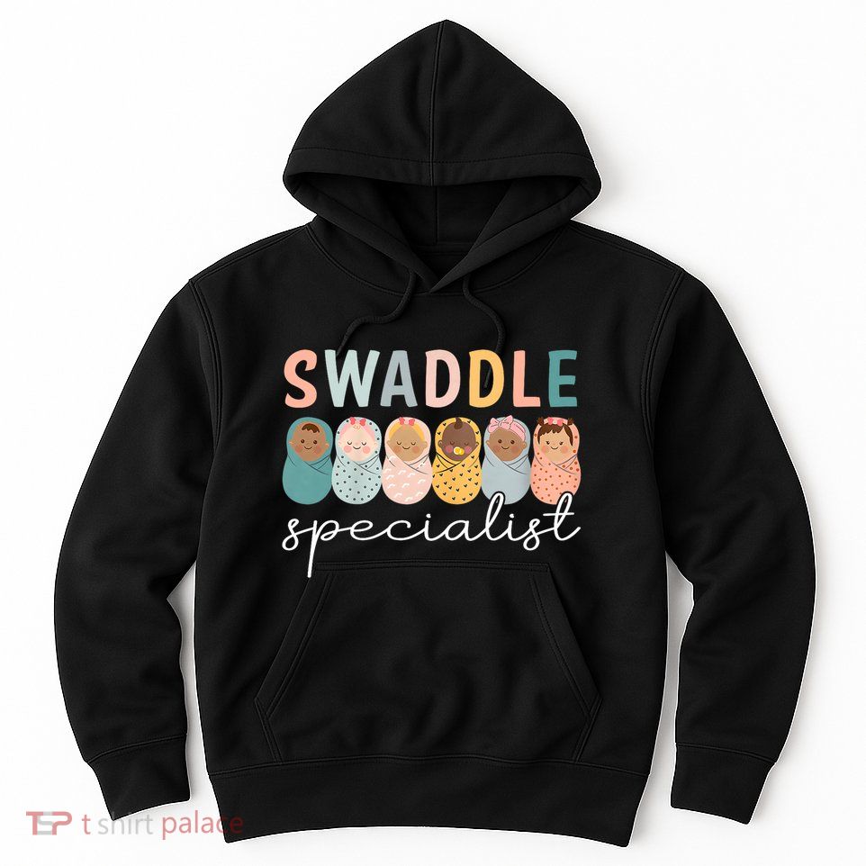 Swaddle Specialist Nicu Mother Baby Nurse Tech Neonatal Icu Nurse Day Hoodie