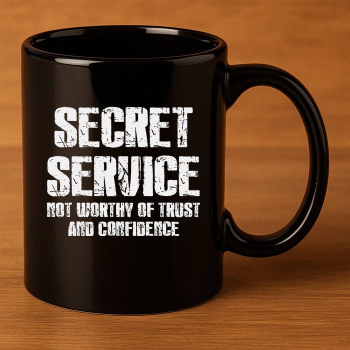 Secret Service Not Worthy Of Trust Secret Service Fail Trump 11oz C Handle Ceramic Mug