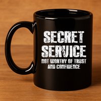 Secret Service Not Worthy Of Trust Secret Service Fail Trump 11oz C Handle Ceramic Mug