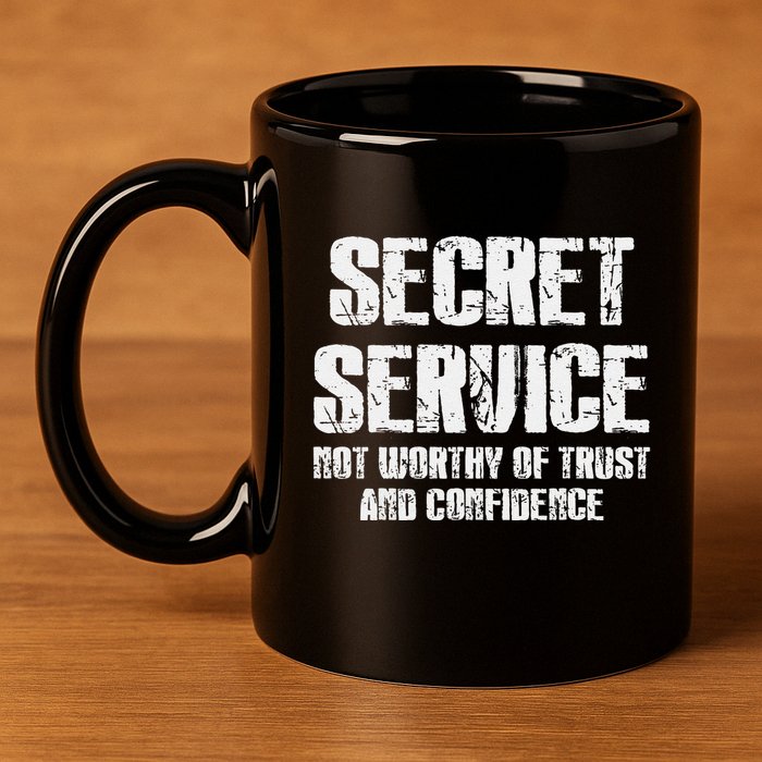 Secret Service Not Worthy Of Trust Secret Service Fail Trump 11oz C Handle Ceramic Mug