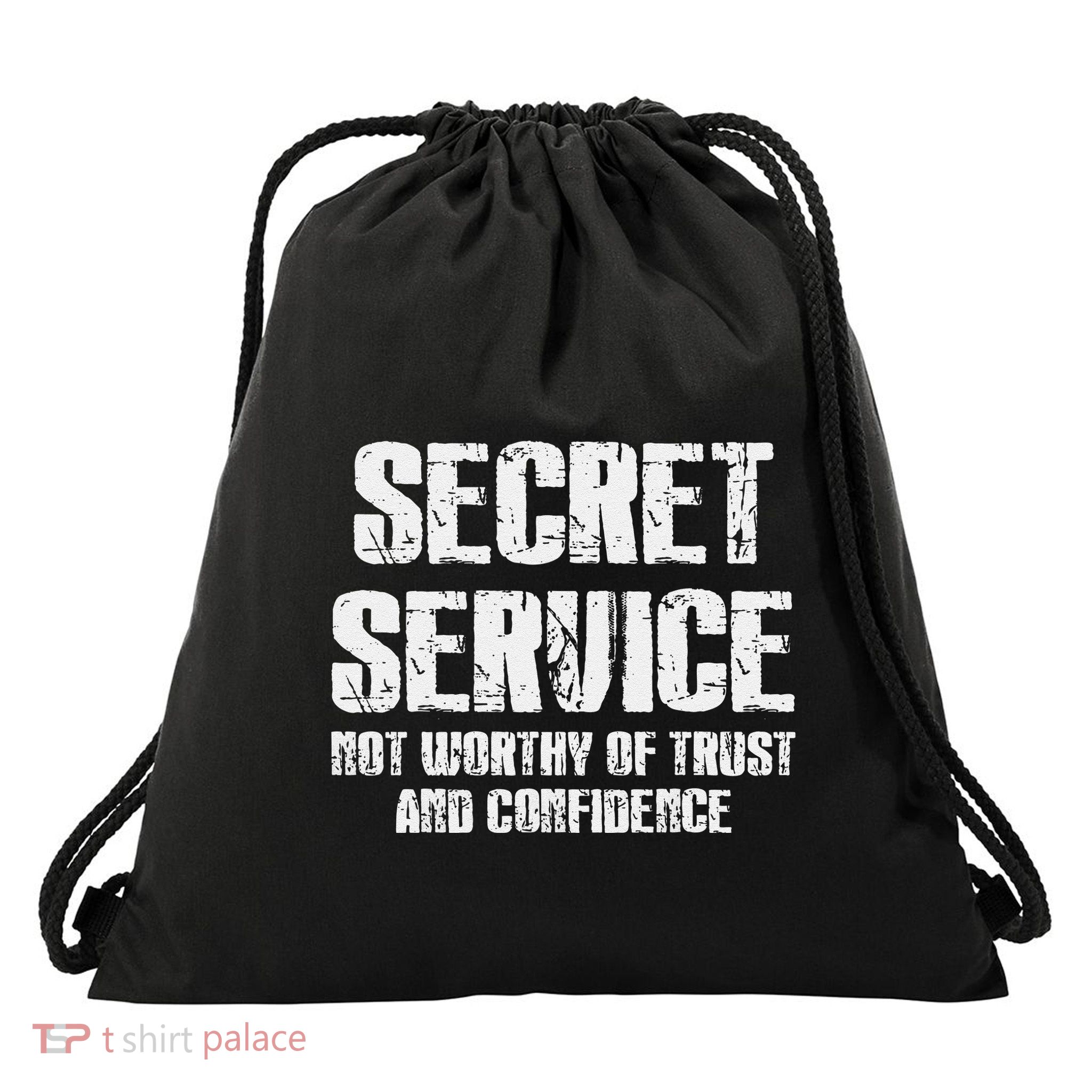Secret Service Not Worthy Of Trust Secret Service Fail Trump Drawstring Bag