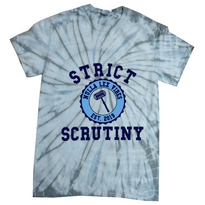 Strict Scrutiny Nulla Lex Vibes Est 2019 Tie-Dye T-Shirt