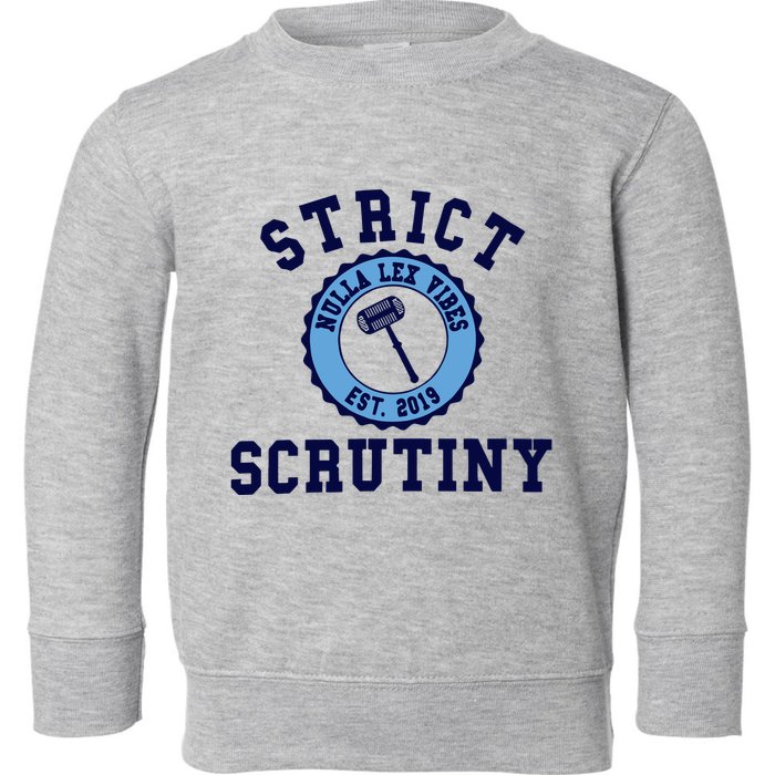 Strict Scrutiny Nulla Lex Vibes Est 2019 Toddler Sweatshirt