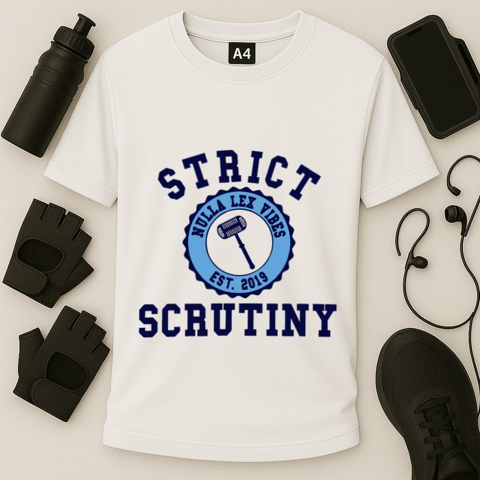 Strict Scrutiny Nulla Lex Vibes Est 2019 Performance Shirt