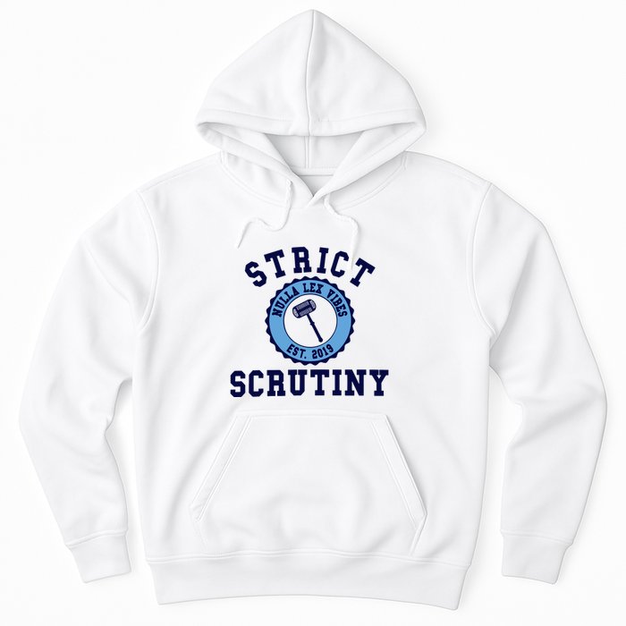 Strict Scrutiny Nulla Lex Vibes Est 2019 Hoodie