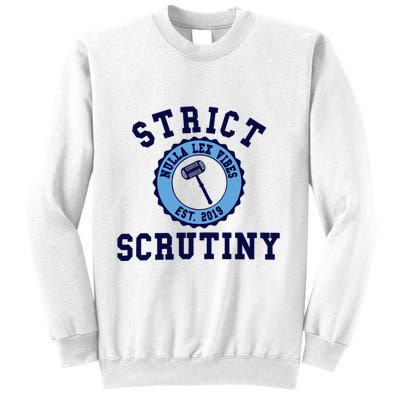 Strict Scrutiny Nulla Lex Vibes Est 2019 Sweatshirt
