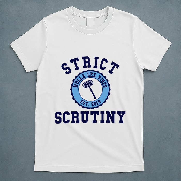 Strict Scrutiny Nulla Lex Vibes Est 2019 T-Shirt