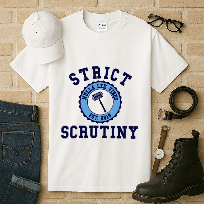 Strict Scrutiny Nulla Lex Vibes Est 2019 Tall T-Shirt