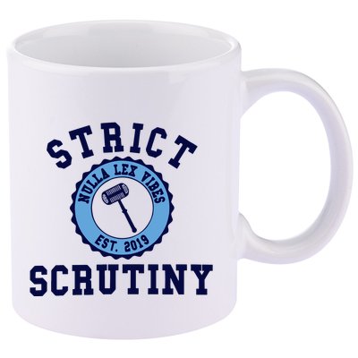 Strict Scrutiny Nulla Lex Vibes Est 2019 11oz C Handle Ceramic Mug