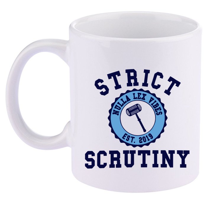 Strict Scrutiny Nulla Lex Vibes Est 2019 11oz C Handle Ceramic Mug