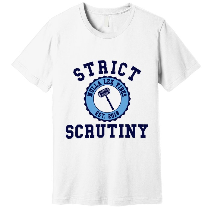 Strict Scrutiny Nulla Lex Vibes Est 2019 Premium T-Shirt