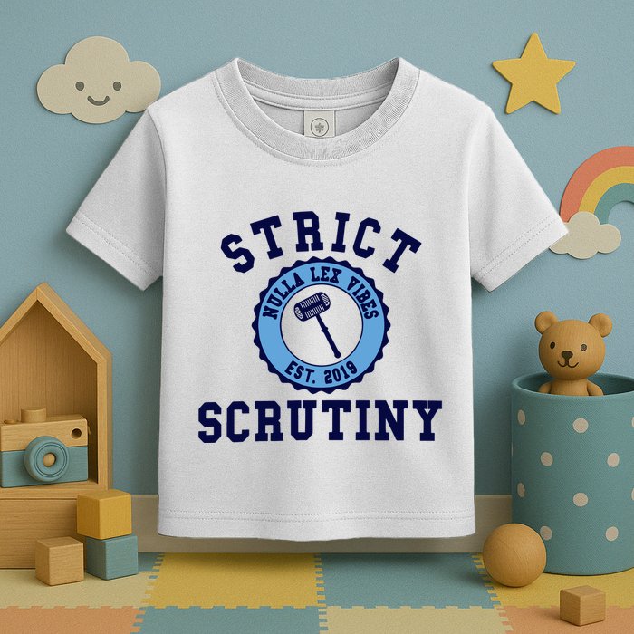 Strict Scrutiny Nulla Lex Vibes Est 2019 Toddler T-Shirt