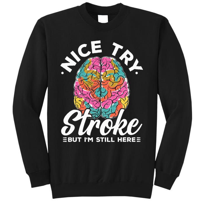 Stroke Survivor Nice Try Stroke Brain Injury Awareness Gift Tall Sweatshirt