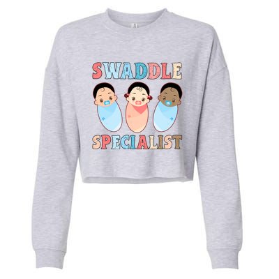 Swaddle Specialist Nicu Labor And Delivery Icu Nurse Gift Cropped Pullover Crew