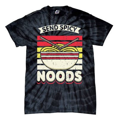 Send Spicey Noods Retro Artwork For A Ra Noodle Lover Tie-Dye T-Shirt