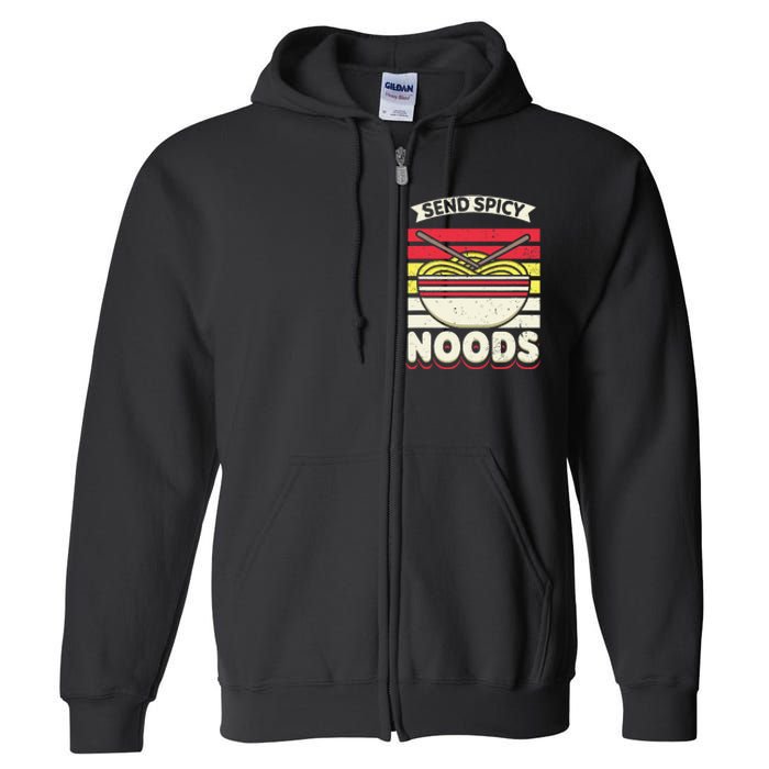 Send Spicey Noods Retro Artwork For A Ra Noodle Lover Full Zip Hoodie