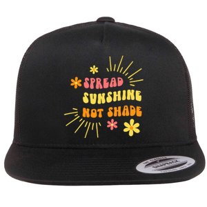 Spread Sunshine Not Shade Kindness Self Care Love Retro Flat Bill Trucker Hat