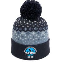 Skiing Skier Never Underestimate An Old Man On Skis Premium The Baniff Cuffed Pom Beanie