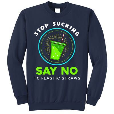 Stop Sucking No Plastic Straws Earth Day Sweatshirt