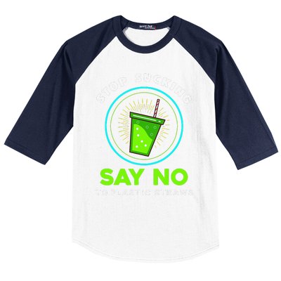 Stop Sucking No Plastic Straws Earth Day Baseball Sleeve Shirt