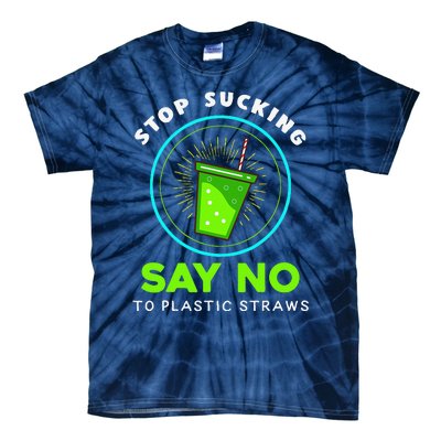 Stop Sucking No Plastic Straws Earth Day Tie-Dye T-Shirt