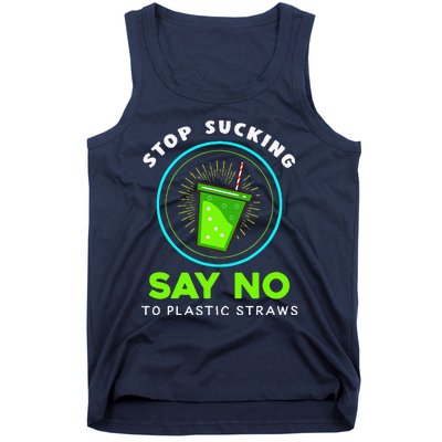 Stop Sucking No Plastic Straws Earth Day Tank Top