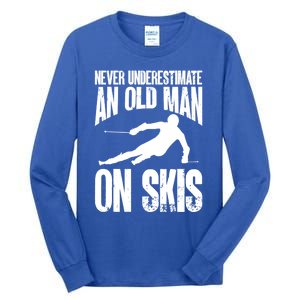 Skiing Skier Never Underestimate An Old On Skis Cool Gift Tall Long Sleeve T-Shirt