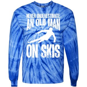 Skiing Skier Never Underestimate An Old On Skis Cool Gift Tie-Dye Long Sleeve Shirt