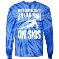 Skiing Skier Never Underestimate An Old On Skis Cool Gift Tie-Dye Long Sleeve Shirt