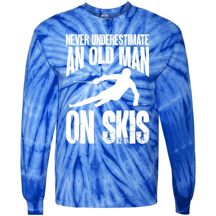 Skiing Skier Never Underestimate An Old On Skis Cool Gift Tie-Dye Long Sleeve Shirt