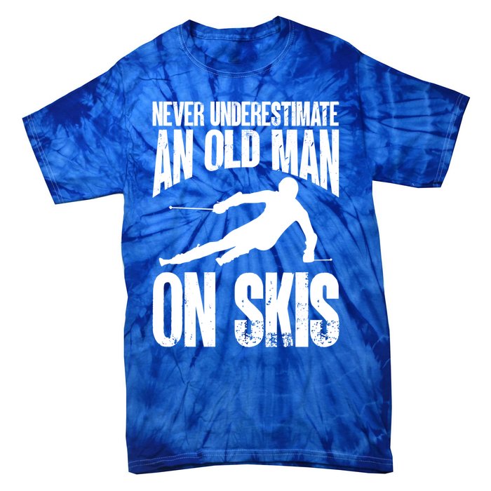 Skiing Skier Never Underestimate An Old On Skis Cool Gift Tie-Dye T-Shirt