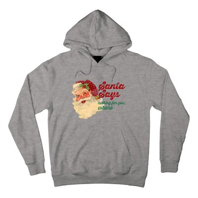 Santa Says Nothing For You Whore Hoodie