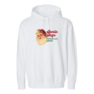 Santa Says Nothing For You Whore Garment-Dyed Fleece Hoodie