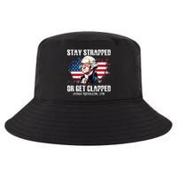 Stay Strapped Or Get Clapped 4th Of July Washington Funny 1776 Cool Comfort Performance Bucket Hat