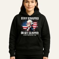 Stay Strapped Or Get Clapped 4th Of July Washington Funny 1776 Hoodie